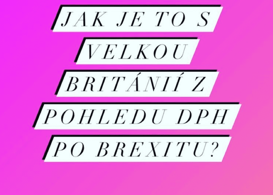 Jak ovlivní Brexit Británii z pohledu daně z přidané hodnoty?
